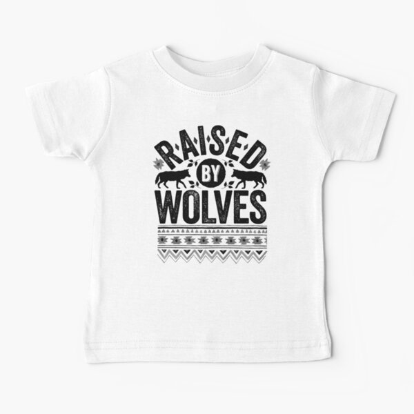 Raised By Wolves {Black + White} Baby T-Shirt