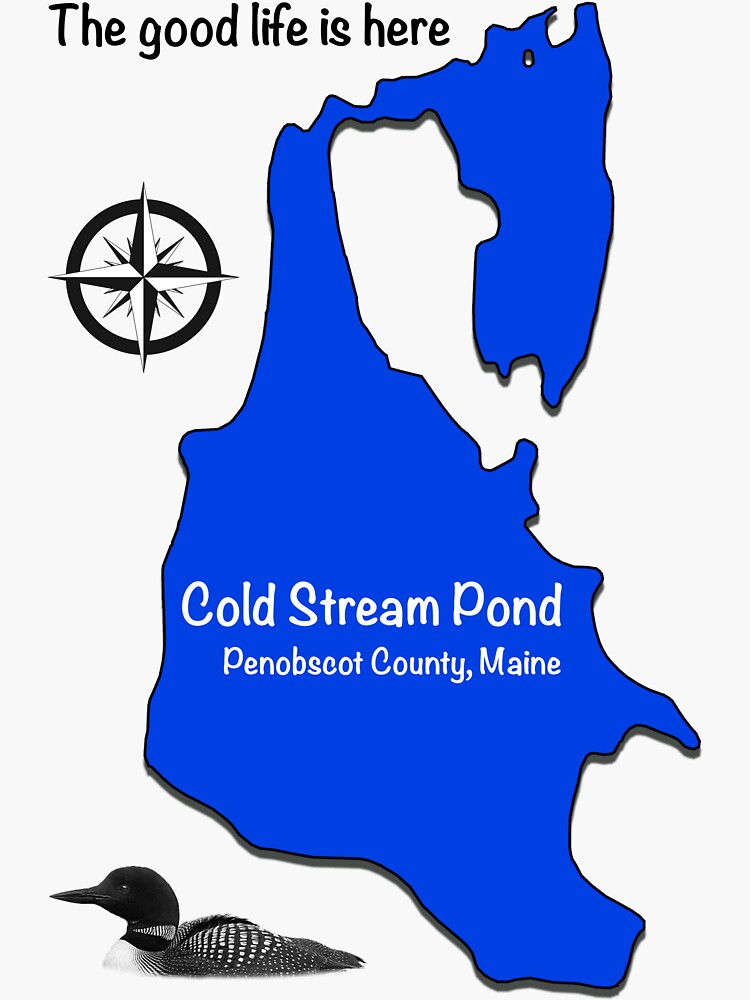 "Cold Stream Pond Maine, The good life is here" Sticker for Sale by