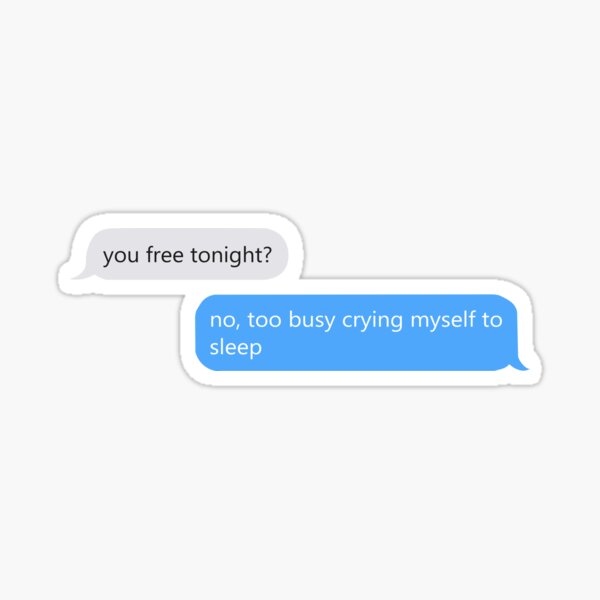 crying-myself-to-sleep-funny-text-message-conversation-sticker-for