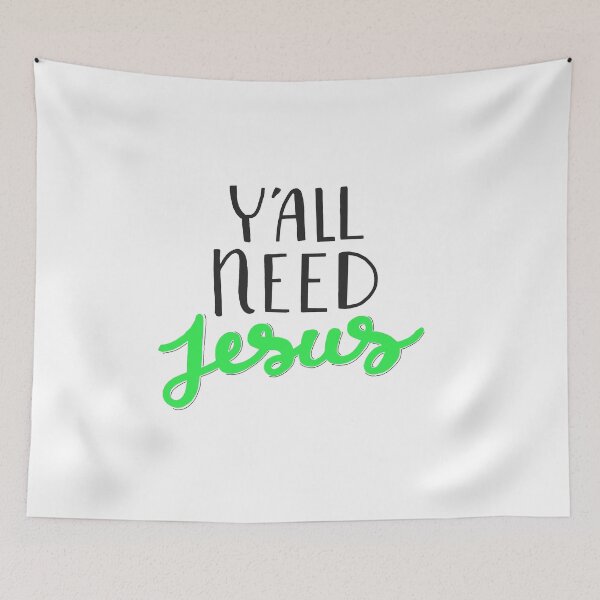 Item preview, Y'all Need Jesus designed and sold by laurenemoe.
