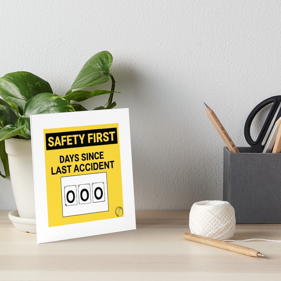 "Days Since Our Last Accident Safety First Zero Days" Art Board