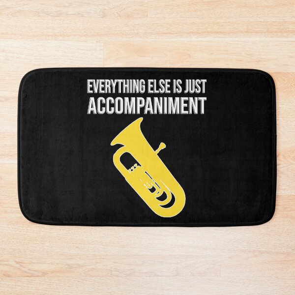 Item preview, Tuba - Everything else is just accompaniment designed and sold by HEJAshirts.