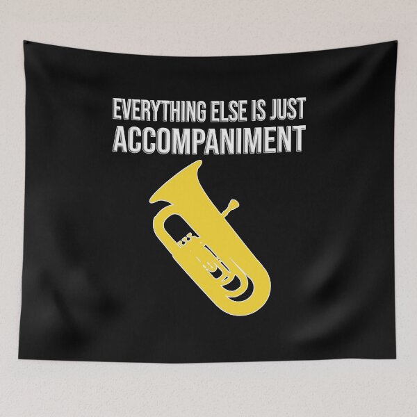 Item preview, Tuba - Everything else is just accompaniment designed and sold by HEJAshirts.