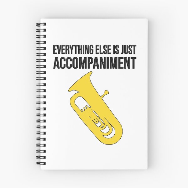 Item preview, Tuba - Everything else is just accompaniment designed and sold by HEJAshirts.