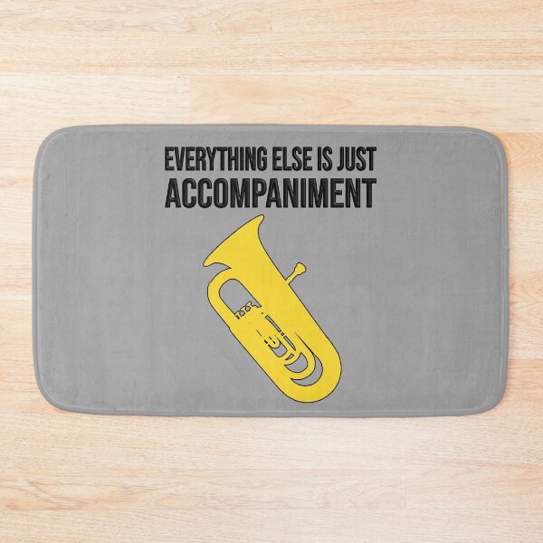 Item preview, Tuba - Everything else is just accompaniment designed and sold by HEJAshirts.