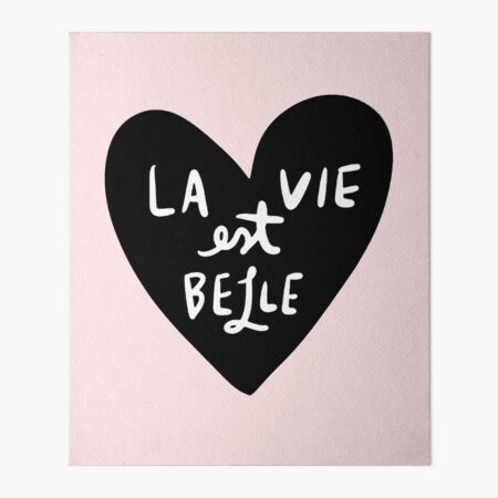 La Vie Est Belle (French for Life is Beautiful)