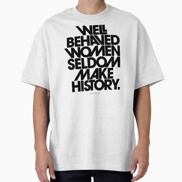 Item preview, Well Behaved Women Seldom Make History (Pink & Red Version) designed and sold by TheLoveShop.