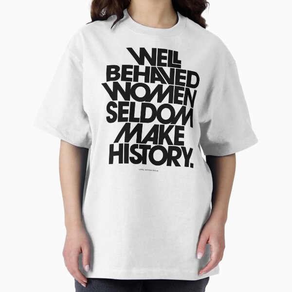 Item preview, Well Behaved Women Seldom Make History (Pink & Red Version) designed and sold by TheLoveShop.