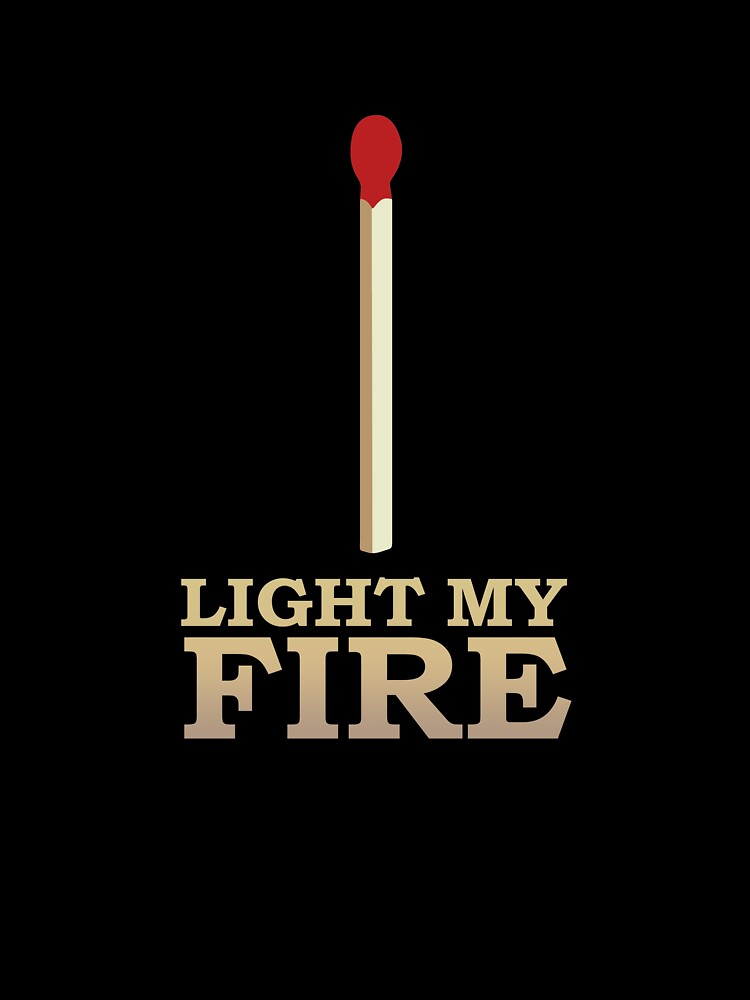 Light My Fire Kids T Shirt By Animatedddition Redbubble