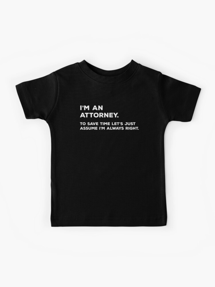 I'm A Lawyer Just Assume I'm Always Right Shirt Funny Tshirt I'm A Lawyer Just Assume I'm Always Right Shirt Funny Tshirt