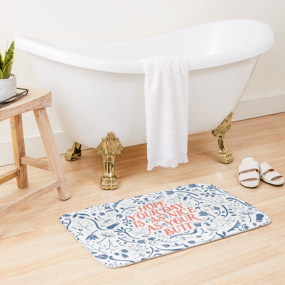 Hope Your Day Is As Nice As Your Butt (White Version) Bath Mat