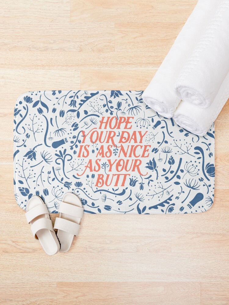 Alternate view of Hope Your Day Is As Nice As Your Butt (White Version) Bath Mat