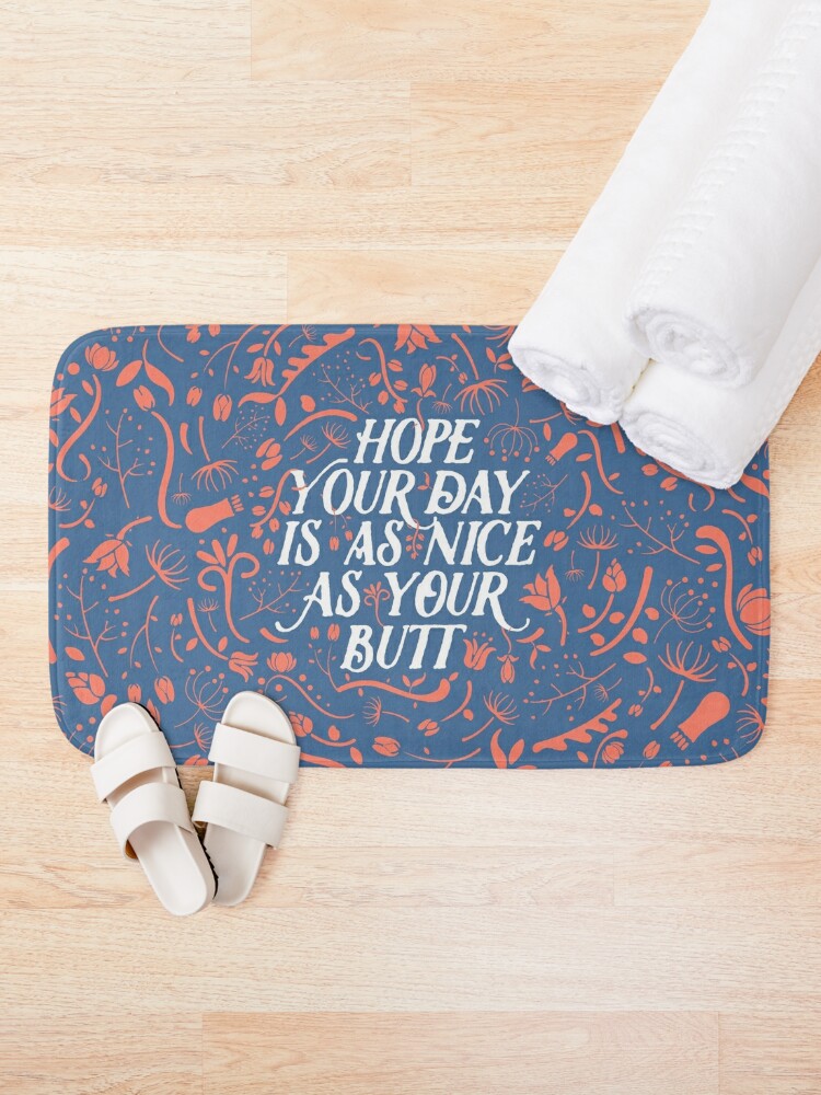 Alternate view of Hope Your Day Is As Nice As Your Butt (Blue Version) Bath Mat
