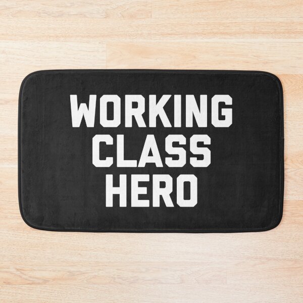 Item preview, Working Class Hero Funny Saying designed and sold by quarantine81.