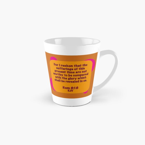 Romans 8 The glory which shall be revealed Tall Mug