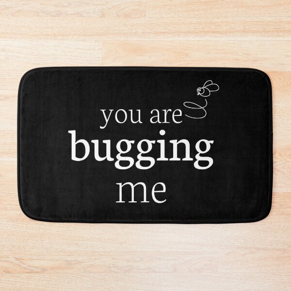 Item preview, You're annoying me designed and sold by apicon.