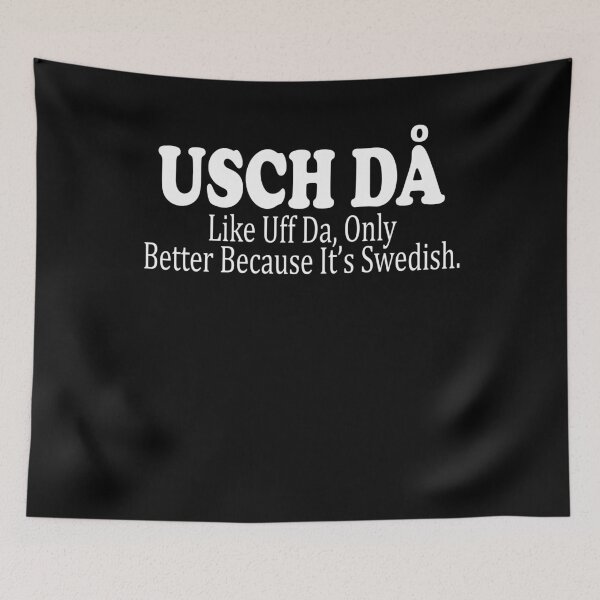 Item preview, Usch Da Like Uff Da only Better Because It's Swedish Funny  designed and sold by funnytshirtemp.