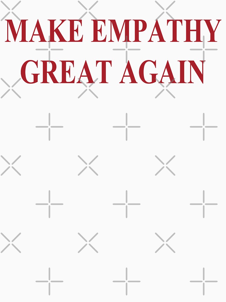 Make Empathy Great Again Empathy Shirts For Empaths by thespottydogg