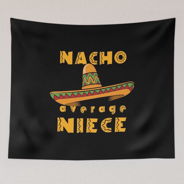 Item preview, Nacho Average Niece designed and sold by KoolMoDee.