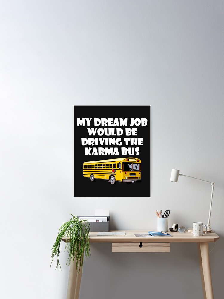 My Dream Job Would Be Driving The Karma Bus' Throw Pillow Cover 18” x 18”