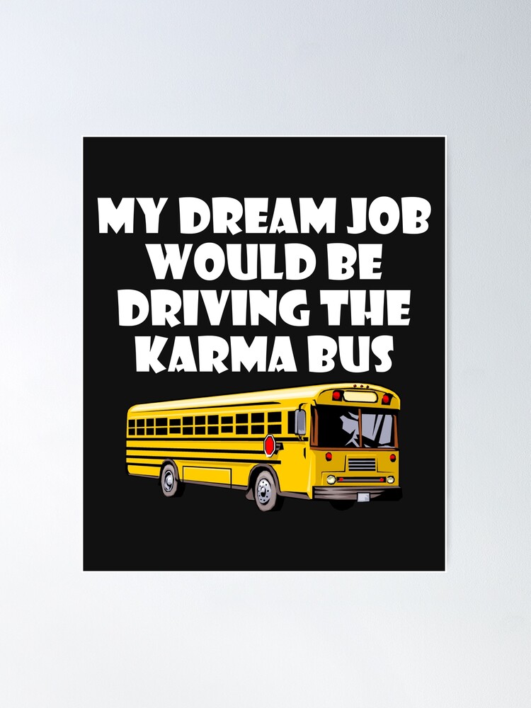 My Dream Job Would Be Driving The Karma Bus' Throw Pillow Cover 18” x 18”