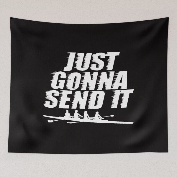 Item preview, Just Gonna Send It Go Hard Crazy Rowing Crew Team Shirt designed and sold by shoutoutshirtco.
