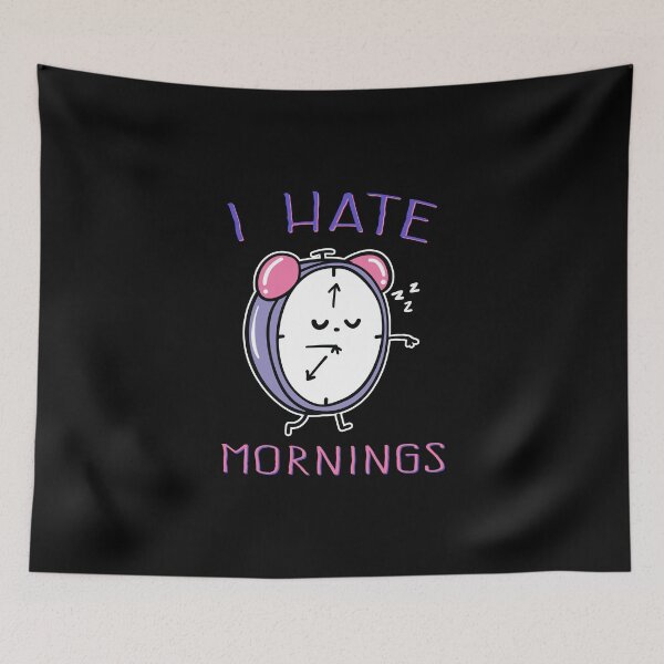 Item preview, I Hate Mornings designed and sold by KoolMoDee.