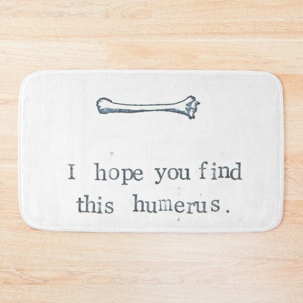Item preview, I Hope You Find This Humerus designed and sold by BlueSpecsStudio.