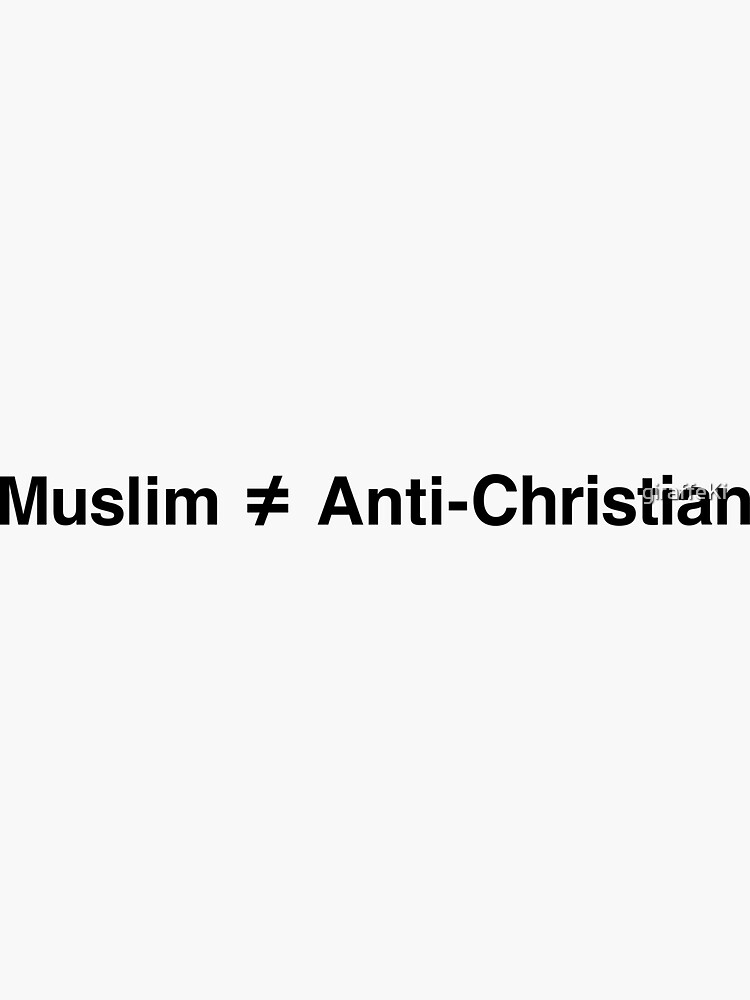 Thumbnail 3 von 3, Sticker, Muslim ≠ Anti-Christ designt und verkauft von giraffeKi.