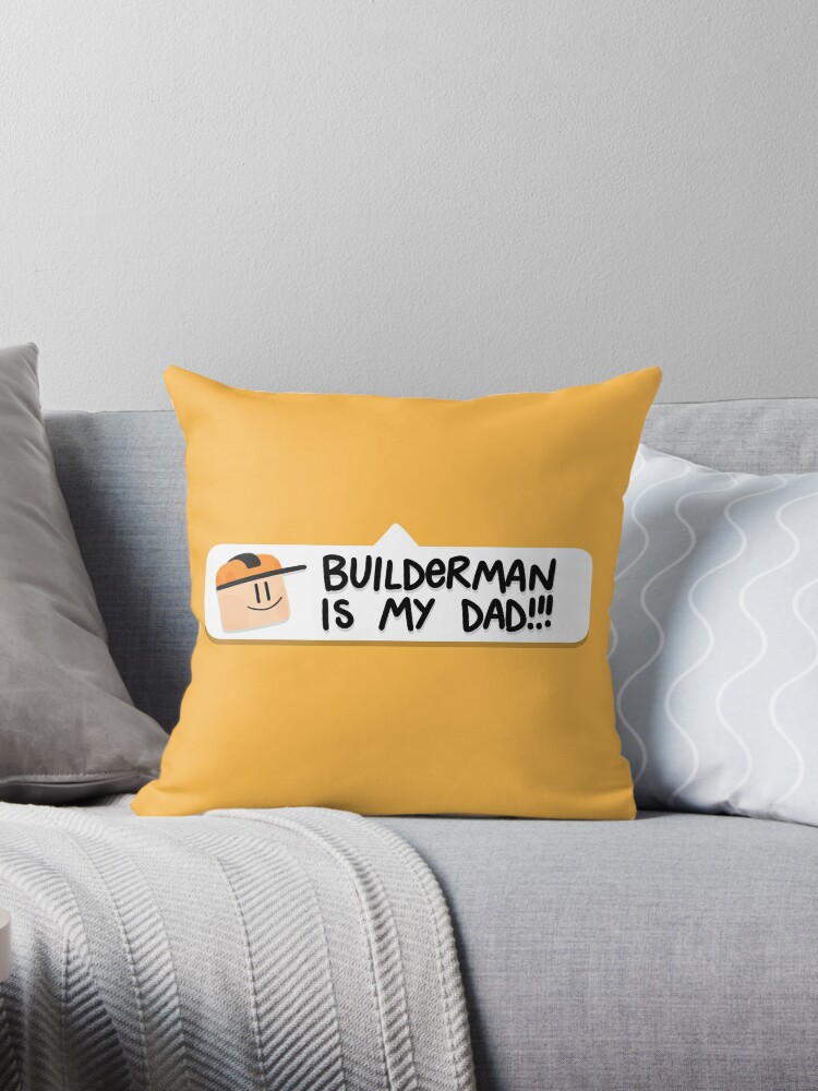 Builderman is my Dad!! Art Board Print for Sale by Kira C