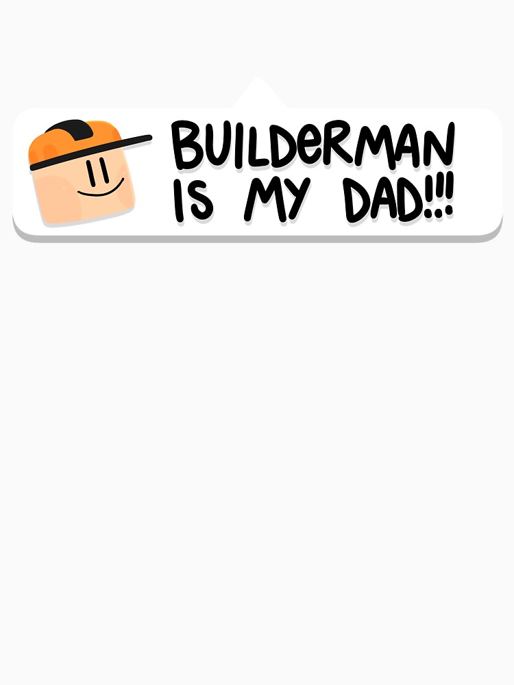 Builderman is my Dad!! iPad Case & Skin for Sale by Kira C