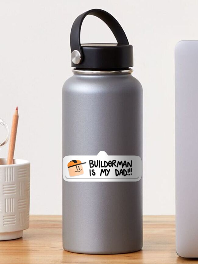 Builderman is my Dad!! Art Board Print for Sale by Kira C