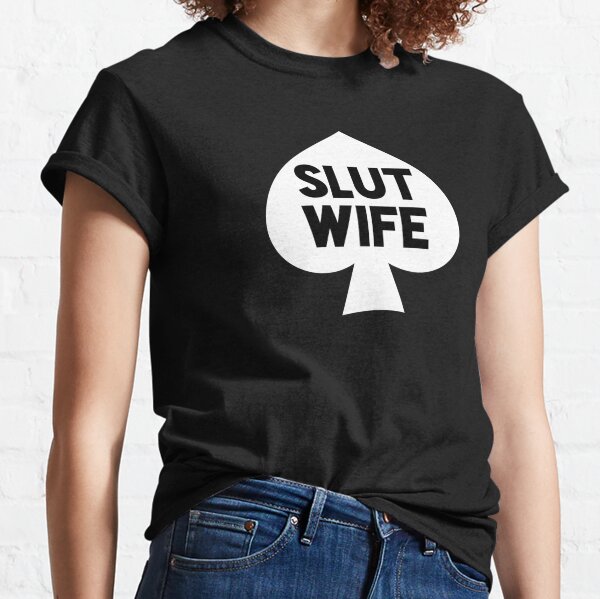 Slut Wife T Shirts Redbubble
