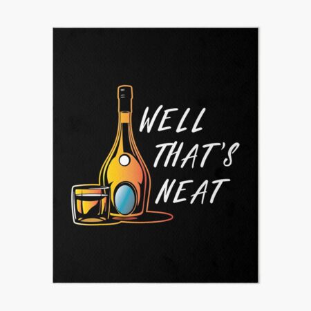 Item preview, Funny Whisky Whiskey Bourbon product - That's Neat designed and sold by Lisbob.