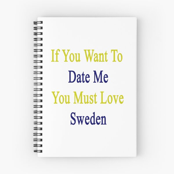 Item preview, If You Want To Date Me You Must Love Sweden  designed and sold by supernova23.
