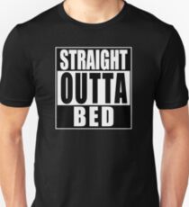 Straight Outta Bed Unisex T-Shirt