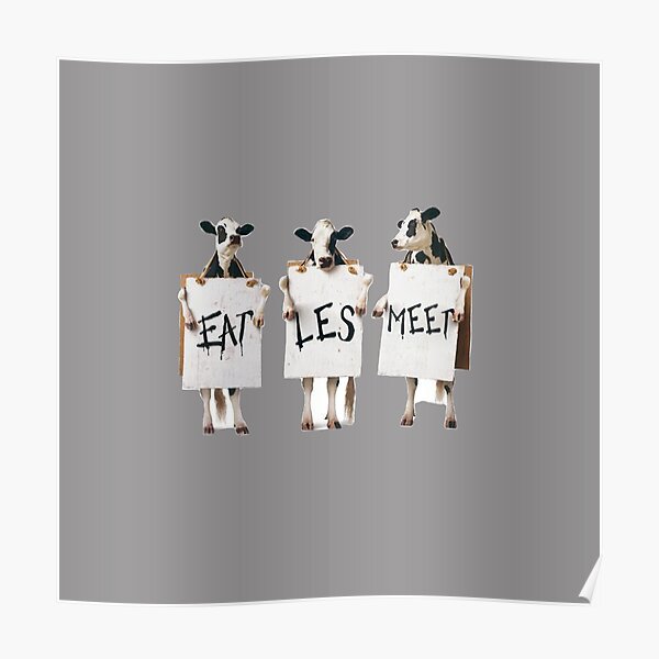 Cows Say Eat Less Meat Poster
