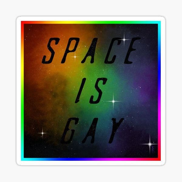Space Is Gay Sticker