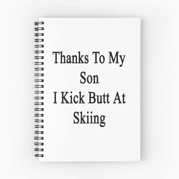 Item preview, Thanks To My Son I Kick Butt At Skiing  designed and sold by supernova23.