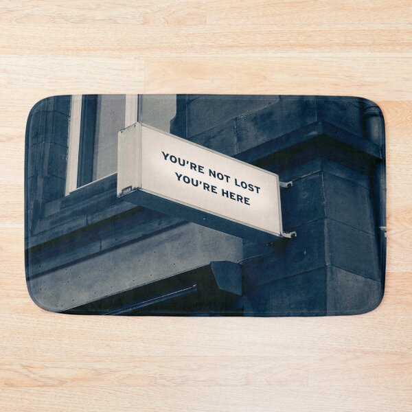 Item preview, You're Not Lost You're here designed and sold by mwagie.