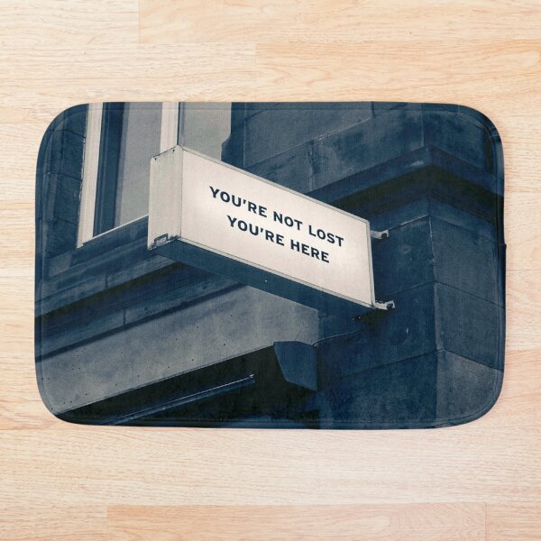 Item preview, You're Not Lost You're here designed and sold by mwagie.