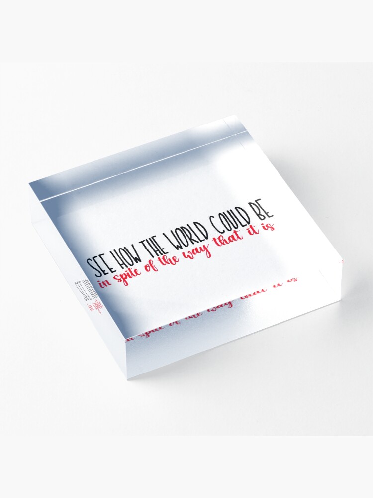 Alternate view of See How the World Could Be Acrylic Block