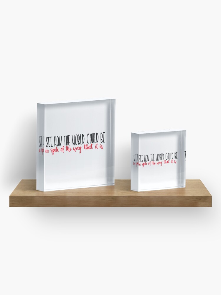 Alternate view of See How the World Could Be Acrylic Block