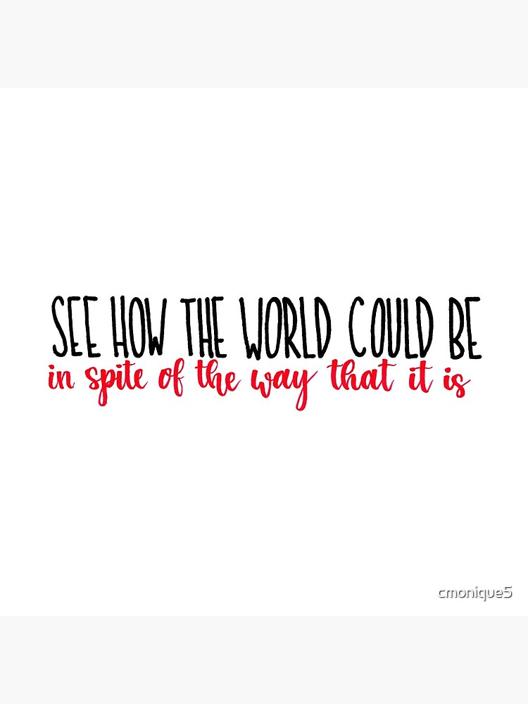 See How the World Could Be by cmonique5