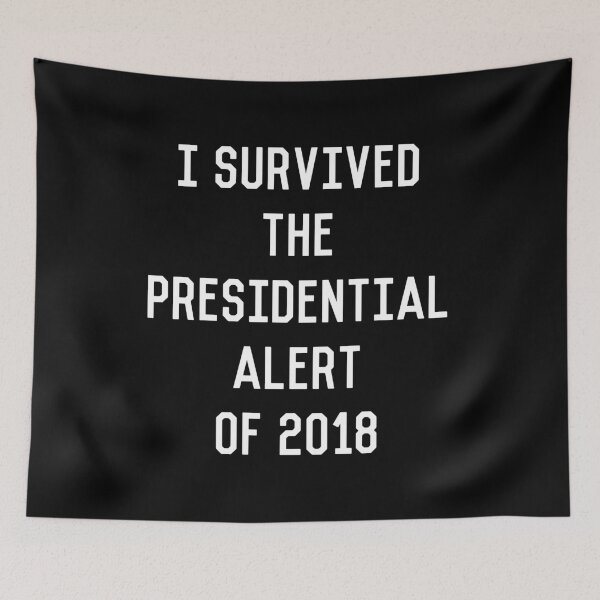 Item preview, I Surived the Presidential Alert of 2018 designed and sold by flippinsg.