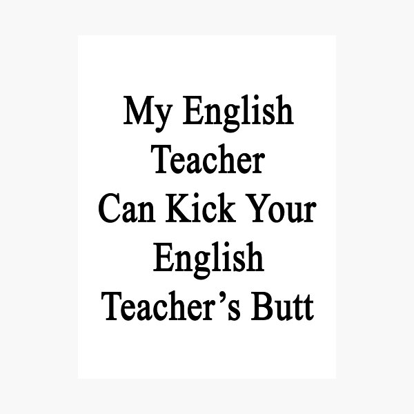 Lámina fotográfica «Mi maestra de inglés puede patear el trasero de tu