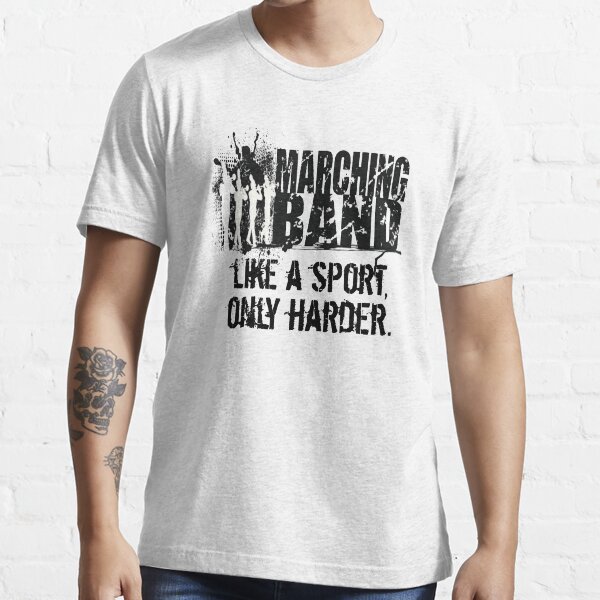 "Funny Marching Band Shirt Marching Band Gifts Like A Sport Only Harder" Tshirt for Sale by