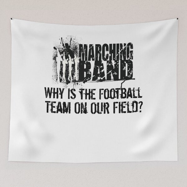 Item preview, Funny Marching Band Shirt - Marching Band Gifts - Why Is The Football Team On Our Field   designed and sold by Galvanized.