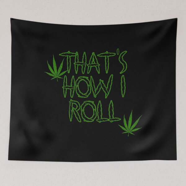Item preview, That's How I Roll Weed designed and sold by flippinsg.