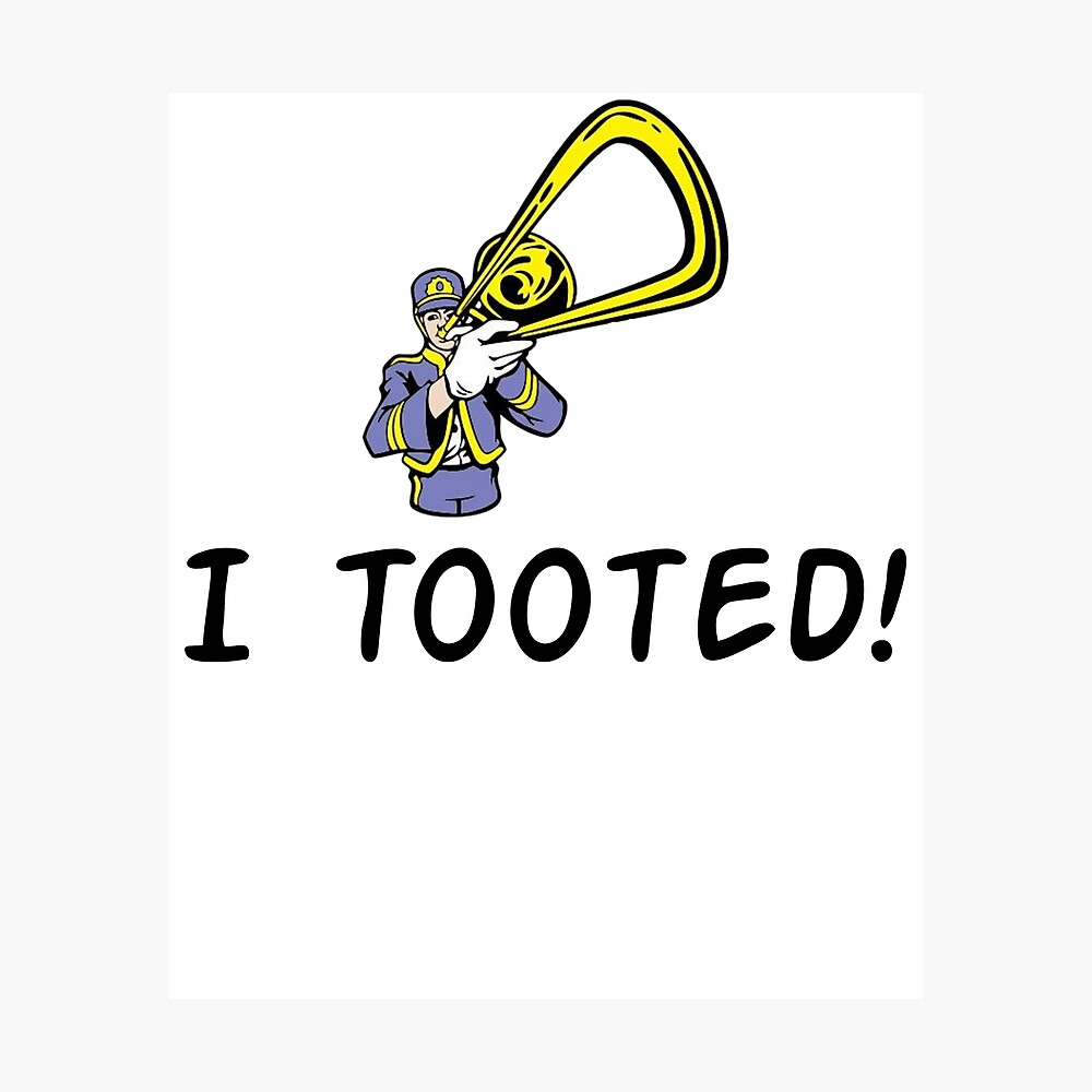 Lustige Posaunen Hemd Posaunen Geschenke Ich Tooted Posaunist Geschenk Poster Von Galvanized Redbubble